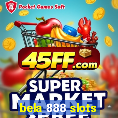 bela 888 slots